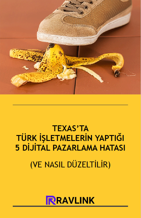 Texas'ta Türk İşletmelerin Yaptığı 5 Dijital Pazarlama Hatası rehberi